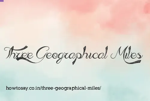 Three Geographical Miles