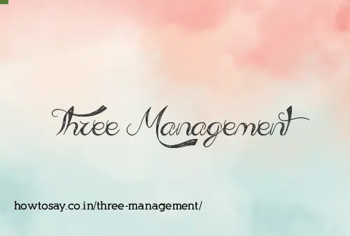 Three Management