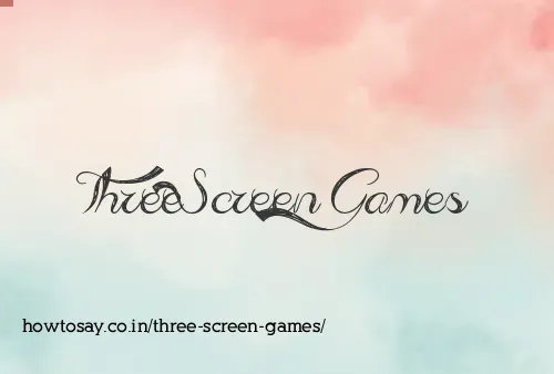 Three Screen Games