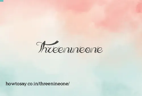 Threenineone