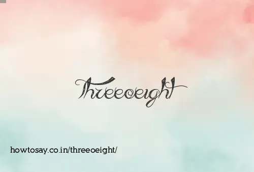 Threeoeight