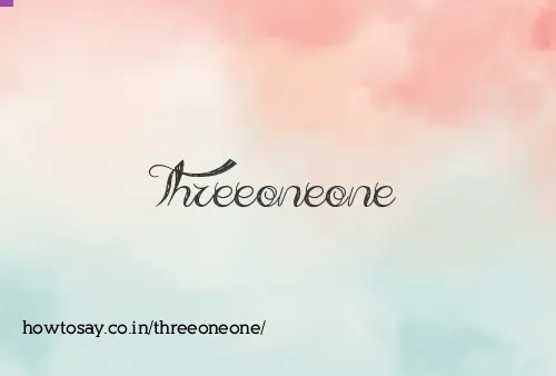 Threeoneone
