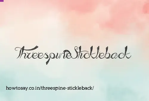 Threespine Stickleback
