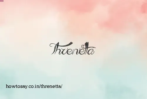Threnetta