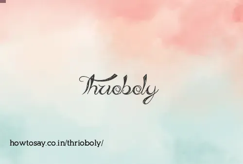 Thrioboly