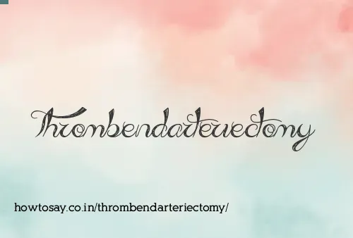 Thrombendarteriectomy