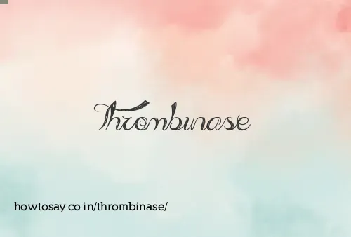 Thrombinase