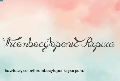 Thrombocytopenic Purpura