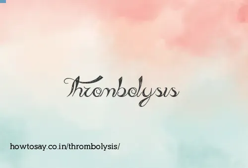 Thrombolysis