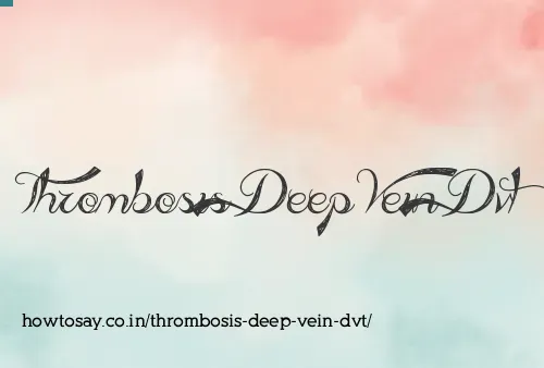 Thrombosis Deep Vein Dvt