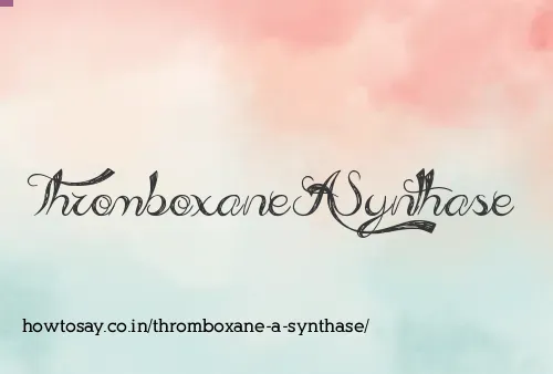 Thromboxane A Synthase