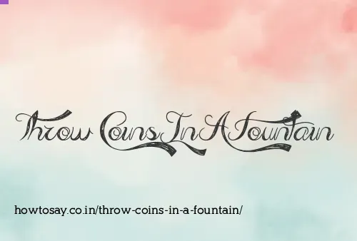 Throw Coins In A Fountain