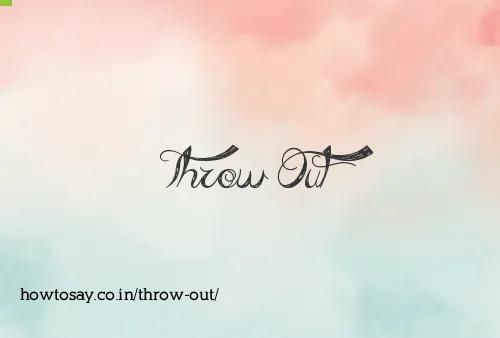 Throw Out