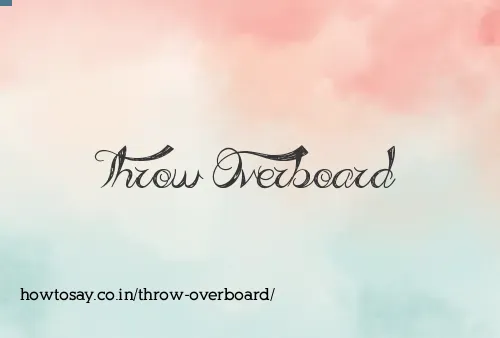 Throw Overboard