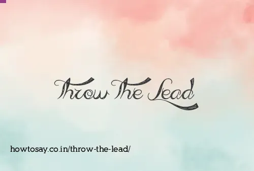 Throw The Lead
