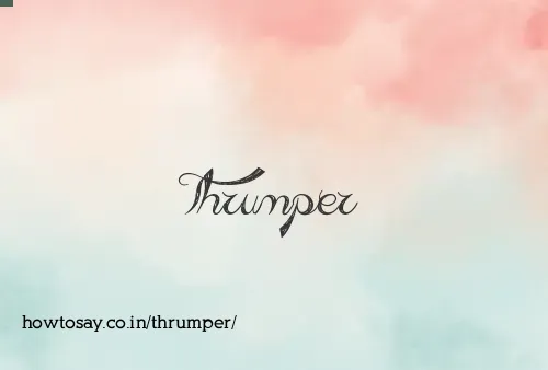 Thrumper