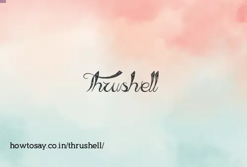 Thrushell