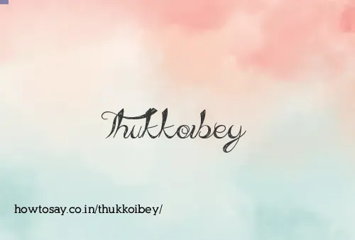 Thukkoibey