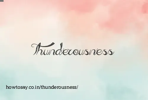 Thunderousness