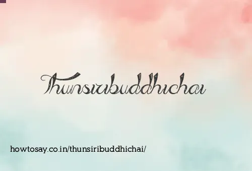 Thunsiribuddhichai