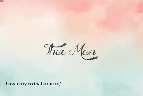Thur Man