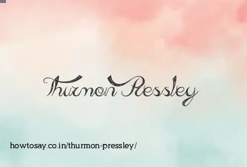 Thurmon Pressley