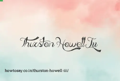 Thurston Howell Iii