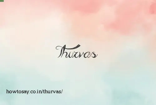 Thurvas