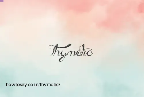 Thymotic