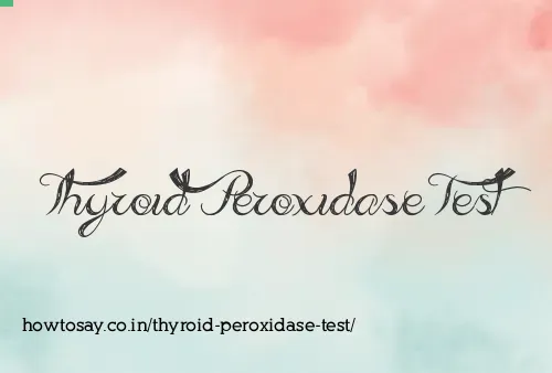 Thyroid Peroxidase Test
