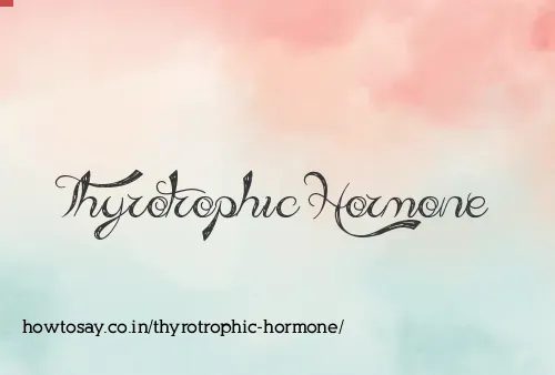 Thyrotrophic Hormone