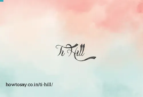 Ti Hill