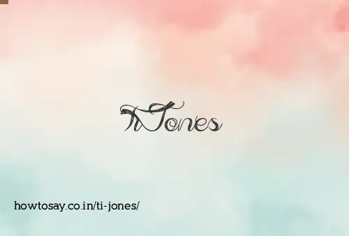 Ti Jones