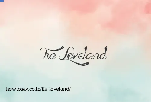 Tia Loveland