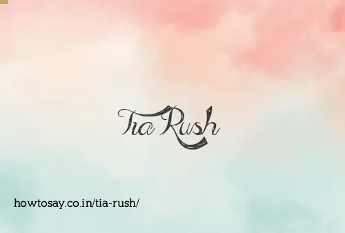 Tia Rush