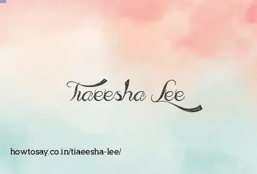Tiaeesha Lee