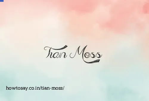 Tian Moss