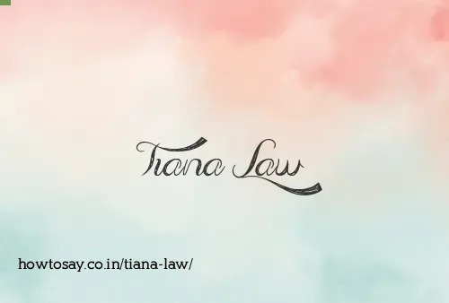 Tiana Law