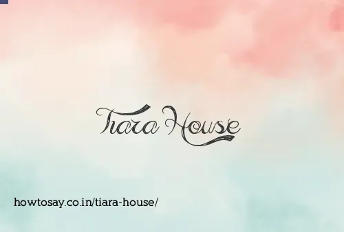 Tiara House