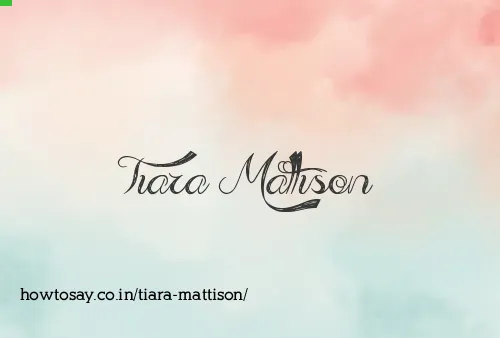 Tiara Mattison