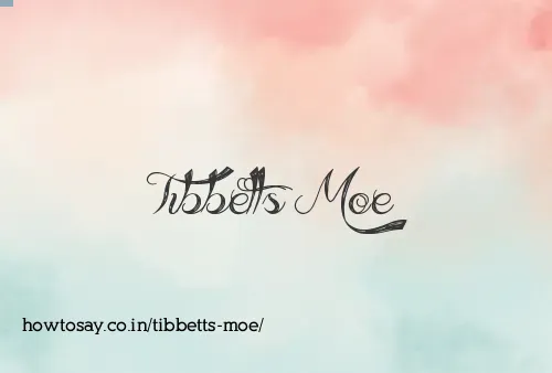 Tibbetts Moe