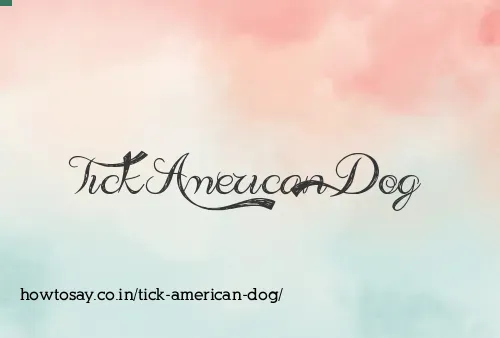 Tick American Dog