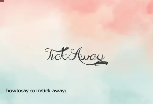 Tick Away