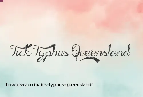 Tick Typhus Queensland