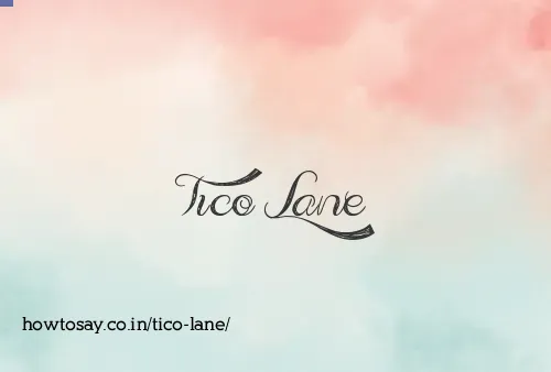 Tico Lane