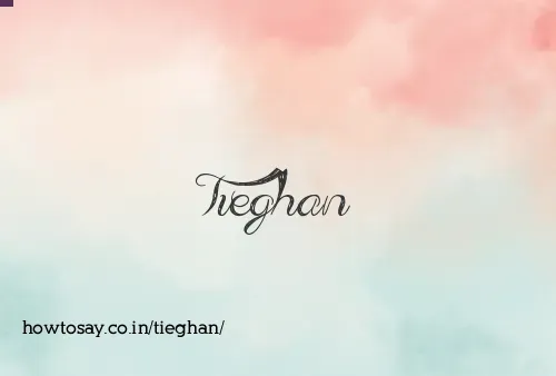 Tieghan