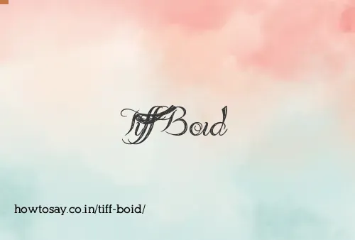 Tiff Boid