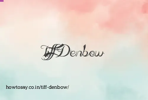 Tiff Denbow