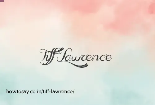 Tiff Lawrence