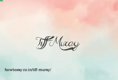 Tiff Muray